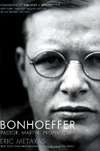 Eric Metaxas, Bonhoeffer: Pastor, Martyr, Prophet, Spy (Nashville: Thomas Nelson, 2010), 624pp.